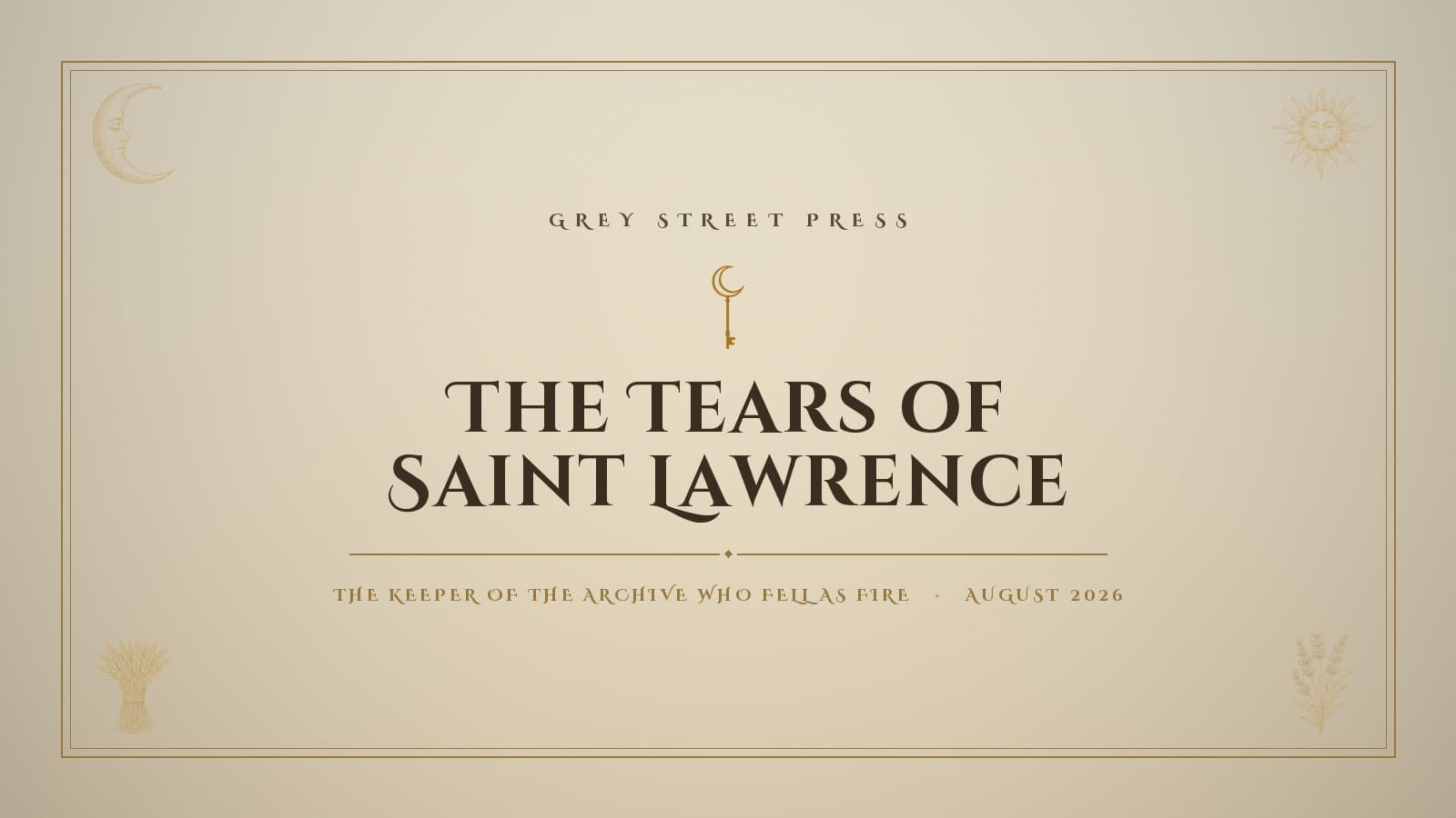 The Tears of Saint Lawrence: The Keeper of the Archive Who Fell as Fire